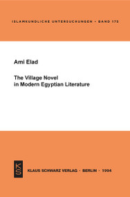 The Village Novel in Modern Egyptian Literature by Ami Elad, 9783879972241