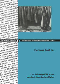 Das Schamgefühl in der persisch-islamischen Kultur (Eine ethnopsychoanalytische Untersuchung) (German Edition) by Mansour Bakhtiar, 9783879972319