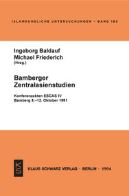 Bamberger Zentralasienstudien (Konferenzakten ESCAS IV, Bamberg 8.-12. Oktober 1991) (German Edition) by Ingeborg Baldauf, Michael Friederich, 9783879972357
