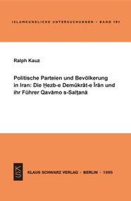 Politische Parteien und Bevölkerung in Iran (Die Hezb-e Demukrat-e Iran und ihr Führer Qavamo s-Saltanä) (German Edition) by Ralph Kauz, 9783879972395