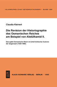 Die Revision der Historiographie des Osmanischen Reiches am Beispiel von Abdülhamid II (German Edition) by Claudia Kleinert, 9783879972401