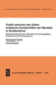 Politik zwischen den Zeilen (Arabische Handschriften der Wandalá in Nordkamerun. Deutsch-arabische Texte) (German Edition) by Hermann Forkl, Reinhard Weipert, 9783879972456