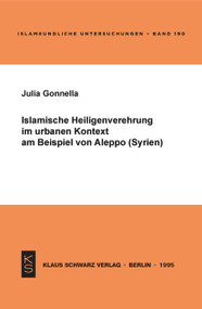 Islamische Heiligenverehrung im urbanen Kontext am Beispiel von Aleppo (Syrien) (German Edition) by Julia Gonnella, 9783879972463