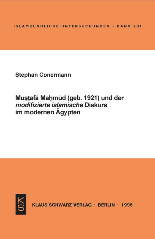 Mustafa Mahmud und der modifizierte islamische Diskurs im modernen Ägypten (German Edition) by Stephan Conermann, 9783879972524