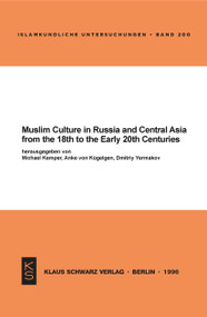 Muslim Culture in Russia and Central Asia from the 18th to the Early 20th Centuries by Michael Kemper, Anke von Kügelgen, 9783879972531