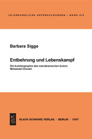 Entbehrung und Lebenskampf (Die Autobiographie des marokkanischen Autors Mohamed Choukri) (German Edition) by Barbara Sigge, 9783879972647