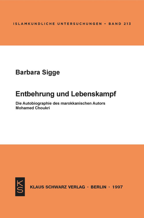 Entbehrung und Lebenskampf (Die Autobiographie des marokkanischen Autors Mohamed Choukri) (German Edition) by Barbara Sigge, 9783879972647