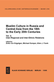 Muslim Culture in Russia and Central Asia from the 18th to the Early 20th Centuries (Inter-Regional and Inter-Ethnic Relations) by Klaus Klier, Anke von Kügelgen, Michael Kemper, 9783879972692