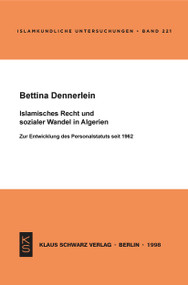 Islamisches Recht und sozialer Wandel in Algerien (Zur Entwicklung des Personalstatus seit 1962) (German Edition) by Bettina Dennerlein, 9783879972739