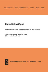 Individuum und Gesellschaft in der Türkei (Leylâ Erbils Roman Tuzaf Bir Kadin (Eine sonderbare Frau)) (German Edition) by Karin Schweißgut, 9783879972746
