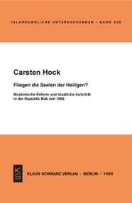 Fliegen die Seelen der Heiligen? (Muslimische Reform und staatliche Autorität in der Republik Mali seit 1960) (German Edition) by Carsten Hock, 9783879972777