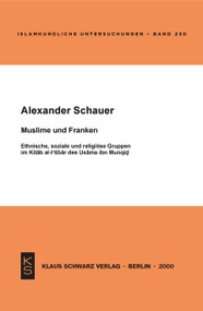 Muslime und Franken (Ethnische, soziale und religiöse Gruppen im Kitab al-I'tibar des Usama ibn Munqid) (German Edition) by Alexander Schauer, 9783879972821