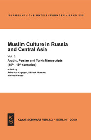 Muslim Culture in Russia and Central Asia (Arabic, Persian and Turkic Manuscripts (15th-19th Centuries)) by Anke von Kügelgen, Asirbek Muminov, 9783879972869