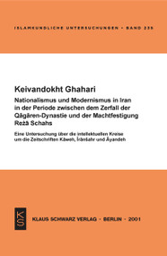 Nationalismus und Modernismus im Iran in der Periode zwischen dem Zerfall der Qaǧaren-Dynastie und der Machtfestigung Reża Schahs (German Edition) by Keivandokht Ghahari, 9783879972883