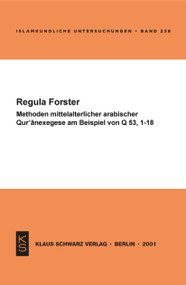 Methoden mittelalterlicher arabischer Qur'anexegese am Beispiel von Q 53, 1-18 (German Edition) by Regula Forster, 9783879972913