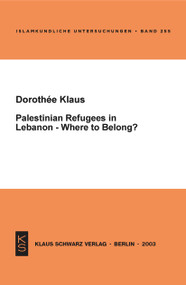 Palestinian Refugees in Lebanon - Where to belong? by Dorothee Klaus, 9783879973118