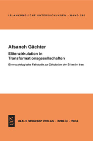 Elitenzirkulation in Transformationsgesellschaften (Eine soziologische Fallstudie zur Zirkulation der Eliten im Iran) (German Edition) by Afsaneh Gächter, 9783879973170