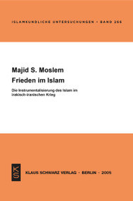 Frieden im Islam (Die Instrumentalisierung des Islam im irakisch-iranischen Krieg) (German Edition) by Majid S. Moslem, 9783879973248