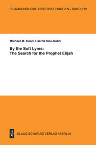 By the Soft Lyres: The Search for the Prophet Elijah by Gerda Neu-Sokol, Mishael M. Caspi, 9783879973354