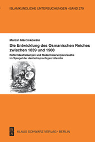 Die Entwicklung des Osmanischen Reiches zwischen 1839 (German Edition) by Marcin Marcinkowski, 9783879973422