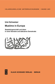 Muslime in Europa (Staatsbürgerschaft und Islam in einer liberalen und säkularen Demokratie) (German Edition) by Ursi Schweizer, 9783879973460