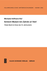 Scheich Muhsin bin Zahran al-'Abri (Tribale Macht im Oman des 19. Jahrhunderts) (German Edition) by Michaela Hoffmann-Ruf, 9783879973538