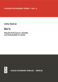 Bar'a. Rituelle Performance, Identität und Kulturpolitik im Jemen (German Edition) by Ulrike Stohrer, 9783879973613