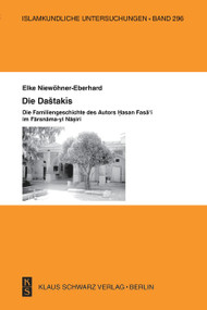 Die Dashtakis - Familiengeschichte des Autors Hasan Fasa'i Farsnama-yi Nasiri (German Edition) by Elke Niewöhner-Eberhard, 9783879973712