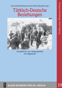 Türkisch-Deutsche Beziehungen. (Perspektiven aus Vergangenheit und Gegenwart.) by Claus Schönig, Hatice Bayraktar, Ramazan Calik, 9783879973866