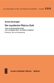 Der mystische Pfad zu Gott. ('Umar as-Suhrawardis Schrift 'Der versiegelte Wein') (Arabic Edition) by Armin Eschraghi, 9783879974009