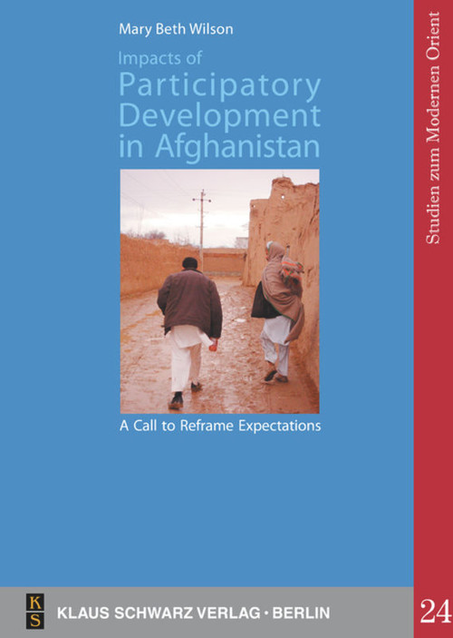 Impacts of Participatory Development in Afghanistan: A Call to Reframe Expectations by Mary Beth Wilson, 9783879974313