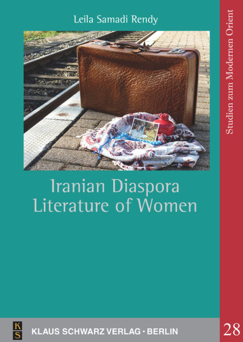 Iranian Diaspora Literature of Women by Leila Samadi Rendy, 9783879974573