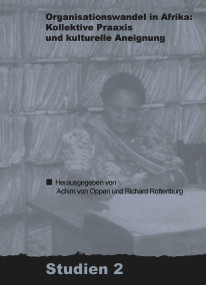 Organisationswandel in Afrika (Kollektive Praxis und kulturelle Aneignung) (German Edition) by Achim von Oppen, Richard Rottenburg, 9783879975860