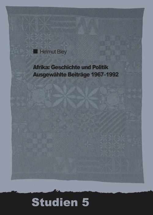 Afrika: Geschichte und Politik (Ausgewählte Beiträge 1967-1992) (German Edition) by Helmut Bley, 9783879975891