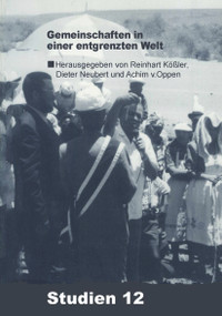 Gemeinschaften in einer entgrenzten Welt (German Edition) by Reinhard Kößler, Neubert Dieter, Achim von Oppen, 9783879975952