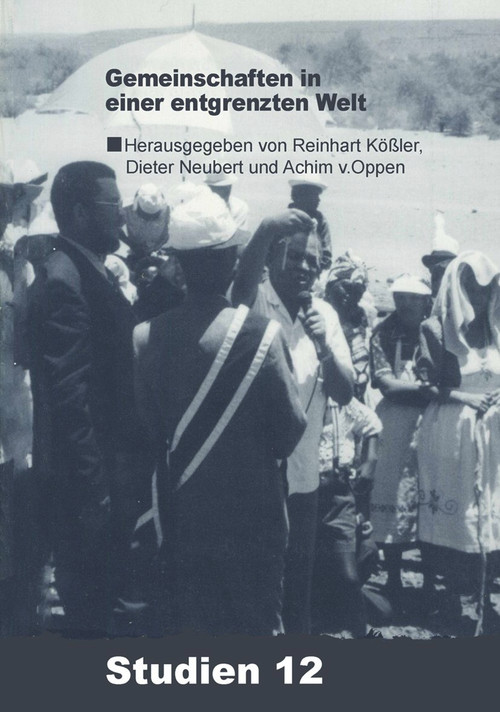 Gemeinschaften in einer entgrenzten Welt (German Edition) by Reinhard Kößler, Neubert Dieter, Achim von Oppen, 9783879975952