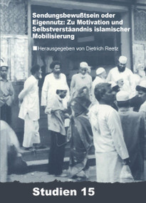 Sendungsbewußtsein oder Eigennutz (Zu Motivation und Selbstverständnis islamischer Mobilisierung) (German Edition) by Dietrich Reetz, 9783879975983