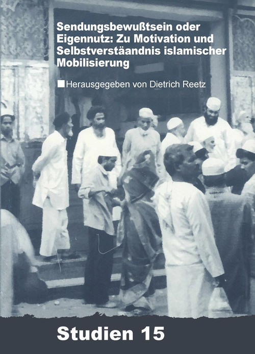 Sendungsbewußtsein oder Eigennutz (Zu Motivation und Selbstverständnis islamischer Mobilisierung) (German Edition) by Dietrich Reetz, 9783879975983