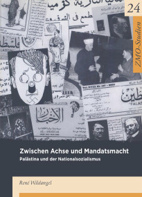 Zwischen Achse und Mandatsmacht (Palästina und der Nationalsozialismus) (German Edition) by René Wildangel, 9783879976409