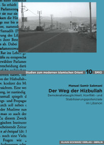 Der Weg der Hizbullah (Demokratietauglichkeit, Konflikt- und Stabilisierungspotenziale im Libanon) (German Edition) by Manuel Samir Sakmani, 9783879976515