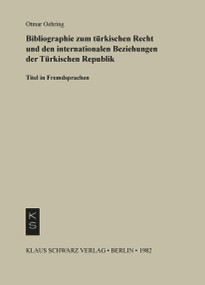 Bibliographie zum Recht und den internationalen Beziehungen der türkischen Republik (Titel in Fremdsprachen) (German Edition) by Otmar Oehring, 9783922968115