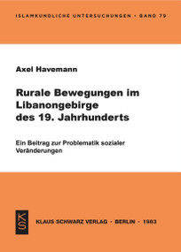 Rurale Bewegungen im Libanongebirge des 19. Jahrhunderts: ein Beitrag zur Problematik sozialer Veränderungen (German Edition) by Axel Havemann, 9783922968320