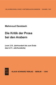 Die Kritik der Prosa bei den Arabern ((Vom 3./9. Jahrhundert bis zum Ende des 5./11. Jahrhunderts)) (German Edition) by Mahmoud Darabseh, 9783922968849