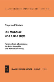 Ali Mubarak und seine Hitat (Kommentierte Übersetzung der Autobiographie und Werkbesprechung) (German Edition) by Stephan Fliedner, 9783922968863