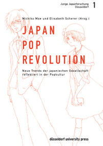 Japan-Pop-Revolution (Neue Trends der japanischen Gesellschaft reflektiert in der Popkultur) (German Edition) by Michiko Mae, Elisabeth Scherer, 9783940671455