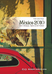 México 2010 (Kultur in Bewegung - Mythen auf dem Prüfstand) (German Edition) by Frank Leinen, 9783940671875