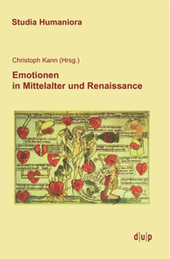 Emotionen in Mittelalter und Renaissance (German Edition) by Christoph Kann, 9783943460575
