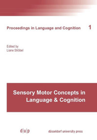 Sensory Motor Concepts in Language and Cognition (German Edition) by Liane Ströbel, 9783943460940