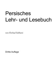 Persisches Lehr- und Lesebuch für die Umgangssprache (German Edition) by Farhad Sobhani, 9783110037227