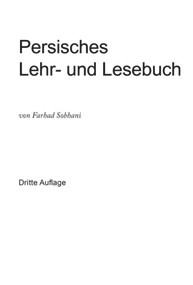 Persisches Lehr- und Lesebuch für die Umgangssprache (German Edition) by Farhad Sobhani, 9783110037227